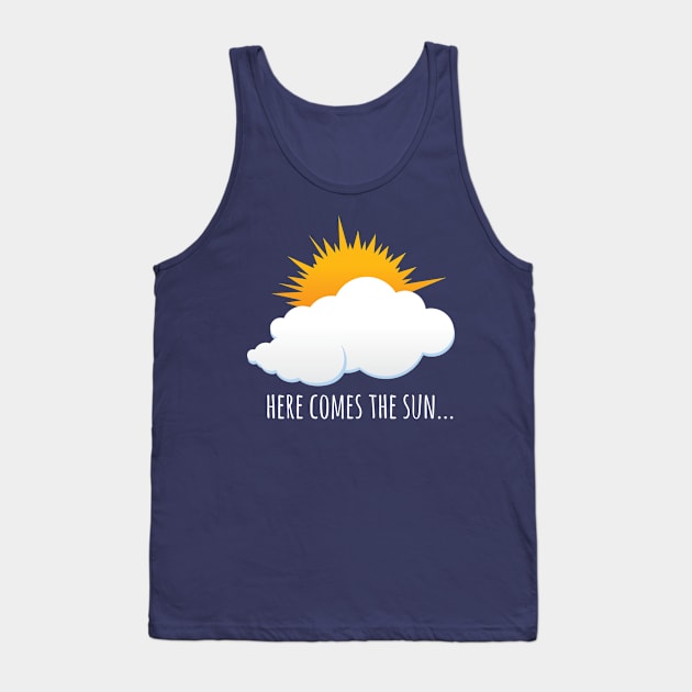 Here Comes The Sun Tank Top by minimedium